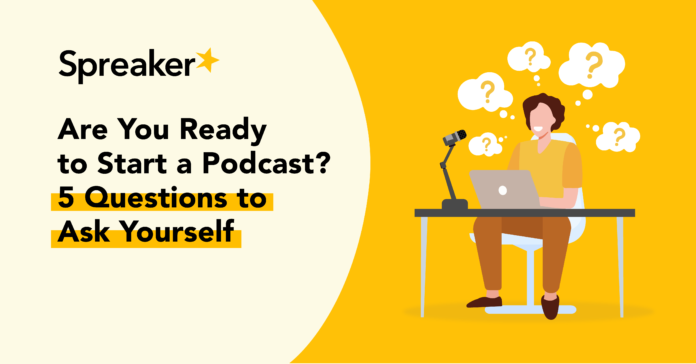 are-you-ready-to-start-a-podcast?-5-questions-to-ask-yourself