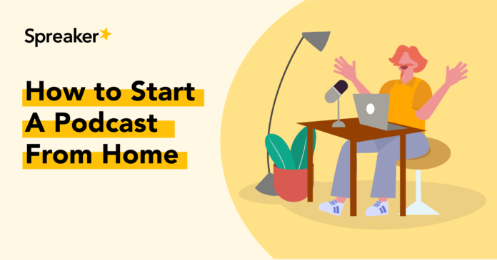 how-to-start-a-podcast-from-home