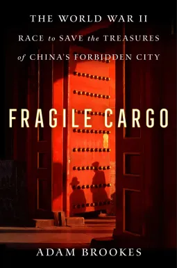 review:-fragile-cargo:-the-world-war-ii-race-to-save-the-treasures-of-china’s-forbidden-city-by-adam-brookes